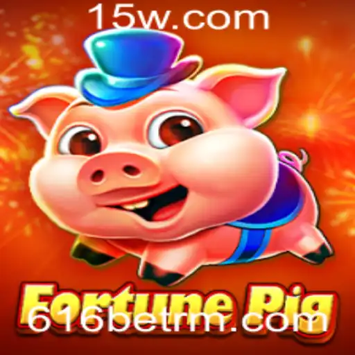 Descubra o Fascinante Mundo de FortunePig com 616bet